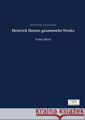 Heinrich Heines gesammelte Werke: Erster Band Heinrich Heine, Gustav Karpeles 9783957007186 Vero Verlag