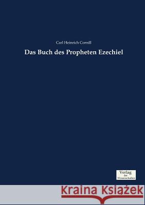 Das Buch des Propheten Ezechiel Carl Heinrich Cornill 9783957007278 Vero Verlag