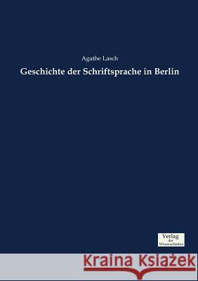 Geschichte der Schriftsprache in Berlin Agathe Lasch 9783957007599 Vero Verlag