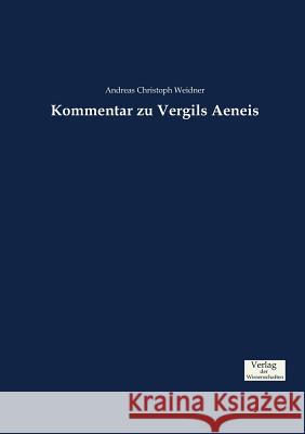 Kommentar zu Vergils Aeneis Andreas Christoph Weidner 9783957007612