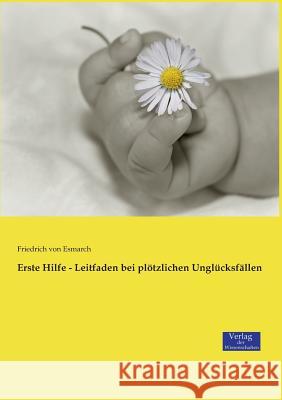 Erste Hilfe - Leitfaden bei plötzlichen Unglücksfällen Friedrich Von Esmarch 9783957007803 Vero Verlag