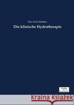 Die klinische Hydrotherapie Max Erich Matthes 9783957007964 Vero Verlag