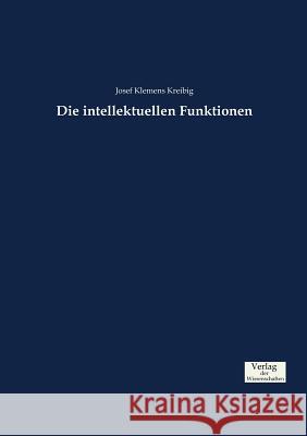 Die intellektuellen Funktionen Josef Klemens Kreibig 9783957008282