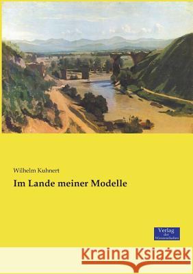 Im Lande meiner Modelle Wilhelm Kuhnert 9783957008718
