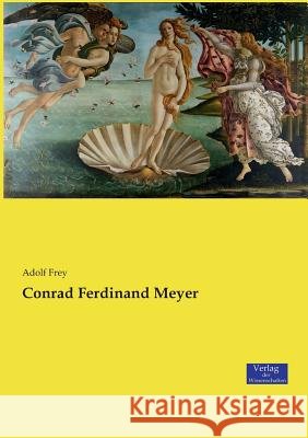 Conrad Ferdinand Meyer Adolf Frey 9783957008794