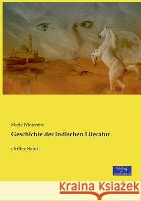 Geschichte der indischen Literatur: Dritter Band Moriz Winternitz 9783957008947