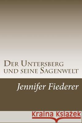 Der Untersberg: Sagen der umworbenen Erhebung aus dem Berchtesgadener Fiederer, Jennifer 9783957032584 GD Publishing