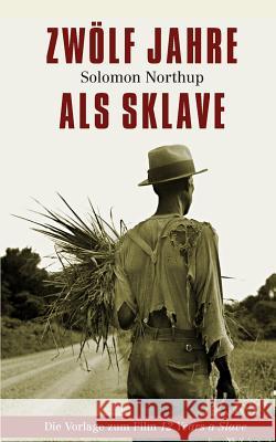 Zwölf Jahre als Sklave - 12 Years a Slave Foede, Petra 9783957038432 Xinxii Publishing