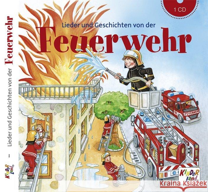 Lieder und Geschichten von der Feuerwehr, Audio-CD : Kinderland  9783957063069 K75 Medienpark