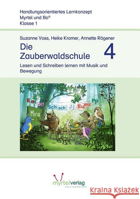 Die Zauberwaldschule 4 : Lesen und Schreiben lernen mit Musik und Bewegung. Lernstufe 1 Voss, Suzanne; Kramer, Heike; Rögener, Annette 9783957093837