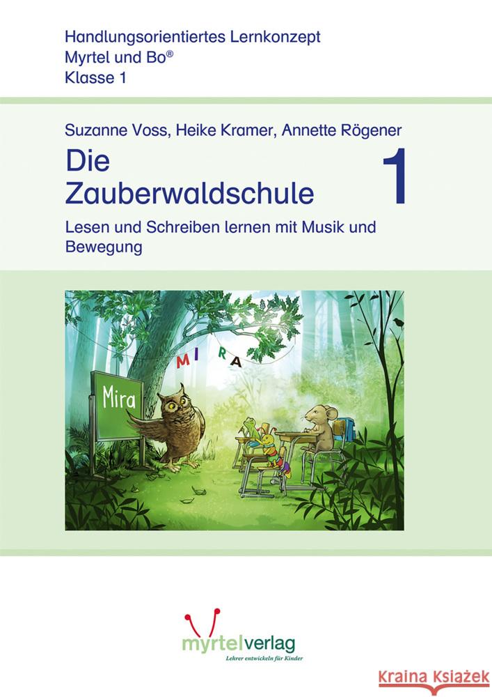 Die Zauberwaldschule 1 : Lesen und Schreiben lernen mit Musik und Bewegung Voss, Suzanne; Kramer, Heike; Rögener, Annette 9783957094919