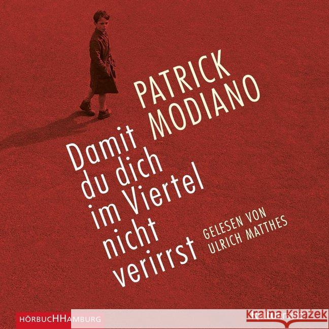 Damit du dich im Viertel nicht verirrst, 3 Audio-CDs : Ungekürzte Ausgabe Modiano, Patrick 9783957130037