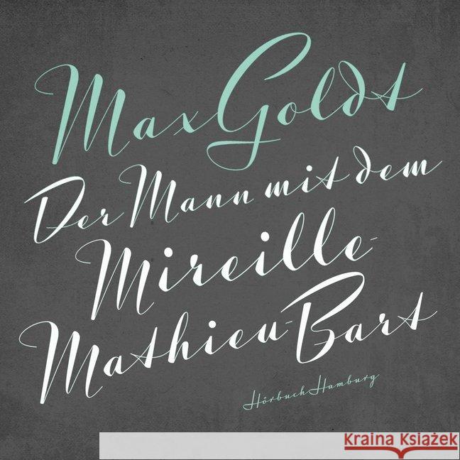 Der Mann mit dem Mireille-Mathieu-Bart, 2 Audio-CDs : 2 CDs, Lesung. CD Standard Audio Format. Gekürzte Ausgabe Goldt, Max 9783957130761 Hörbuch Hamburg