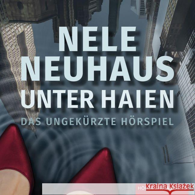 Unter Haien, 4 Audio-CD, MP3 : Das ungekürzte Hörspiel Neuhaus, Nele 9783957132048 Hörbuch Hamburg
