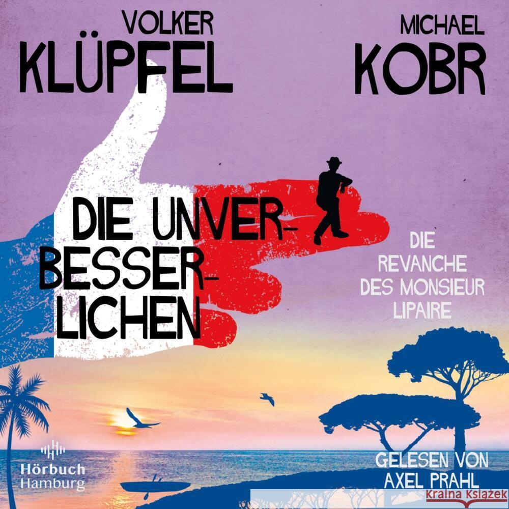 Die Unverbesserlichen - Die Revanche des Monsieur Lipaire, 8 Audio-CD Klüpfel, Volker, Kobr, Michael 9783957132895