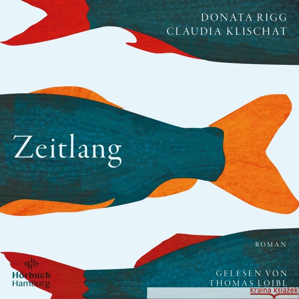 Zeitlang, 2 Audio-CD, 2 MP3 Rigg, Donata, Klischat, Claudia 9783957133205
