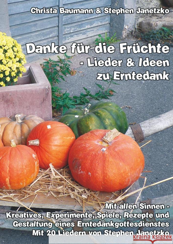 Danke für die Früchte - Lieder und Ideen zu Erntedank Baumann, Christa; Janetzko, Stephen 9783957225504