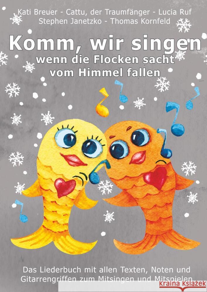 Komm, wir singen, wenn die Flocken sacht vom Himmel fallen Janetzko, Stephen, Kornfeld, Thomas, Breuer, Kati 9783957225689