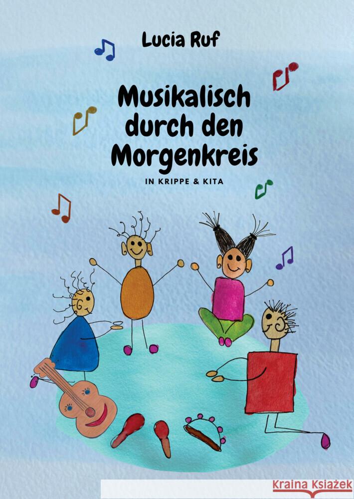 Musikalisch durch den Morgenkreis in Krippe & Kita Ruf, Lucia 9783957225900