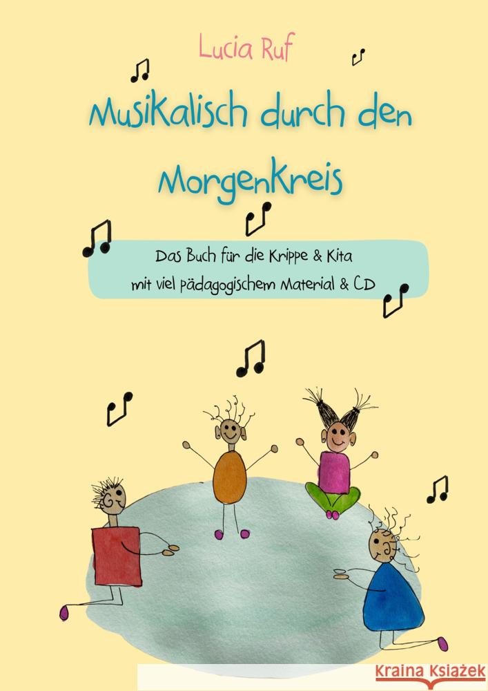 Musikalisch durch den Morgenkreis: Liederbuch mit CD, m. 1 Audio-CD Ruf, Lucia 9783957226167