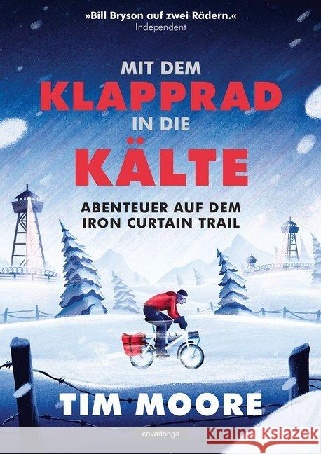 Mit dem Klapprad in die Kälte : Abenteuer auf dem Iron Curtain Trail Moore, Tim 9783957260178 Covadonga