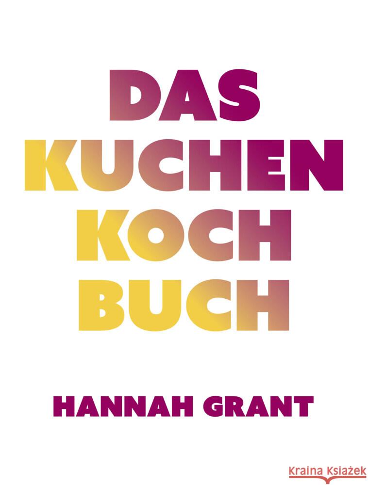 Das Kuchen-Kochbuch Grant, Hannah 9783957260833