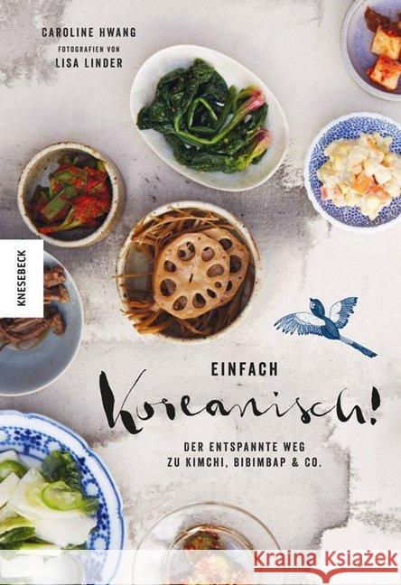 Einfach koreanisch! : Der entspannte Weg zu Kimchi, Bibimbap & Co. Hwang, Caroline 9783957281784