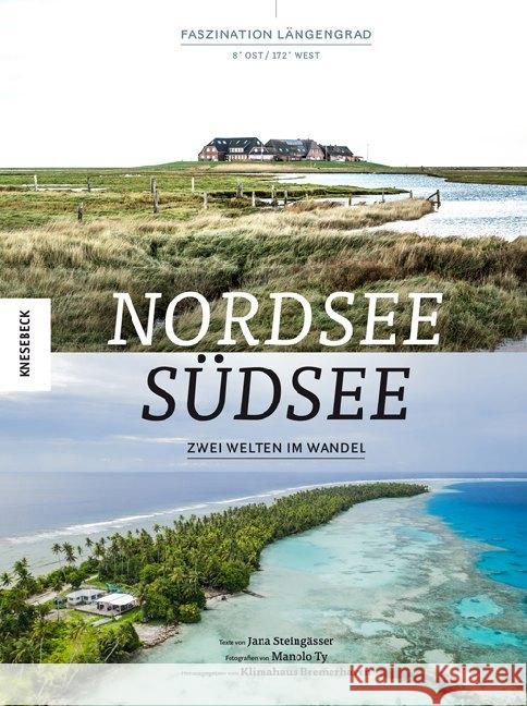 Nordsee-Südsee : Zwei Welten im Wandel Dunker, Arne; Steingässer, Jana 9783957283818