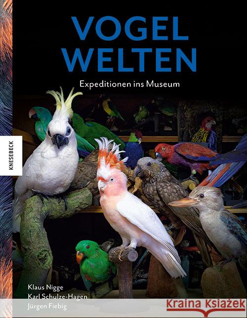 Vogelwelten Nigge, Klaus, Schulze-Hagen, Karl 9783957284105