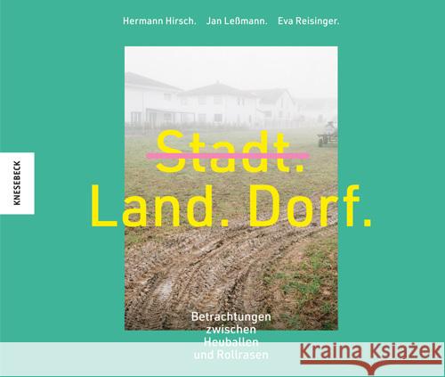 Stadt, Land, Dorf Hirsch, Hermann, Leßmann, Jan, Reisinger, Eva 9783957285072 Knesebeck