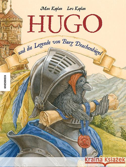 Hugo und die Legende von Burg Drachenhügel Kaplan, Max 9783957285447 Knesebeck