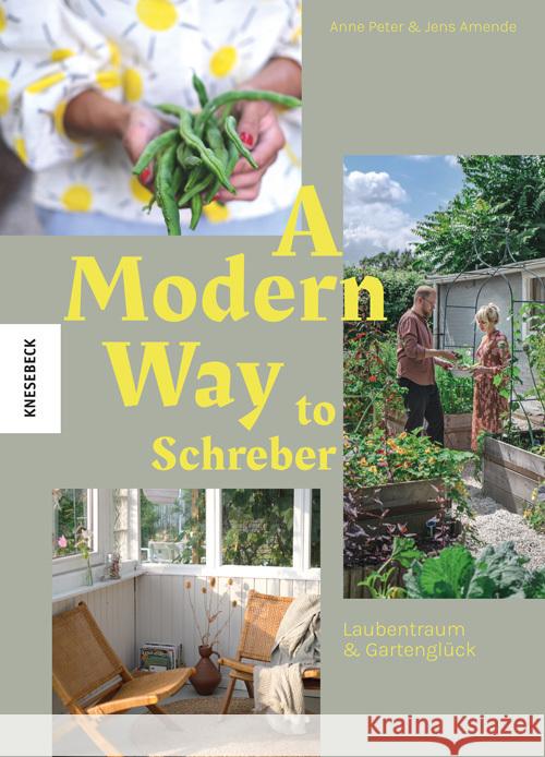 A Modern Way to Schreber Peter, Anne, Amende, Jens 9783957286178 Knesebeck