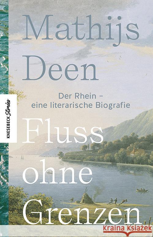 Fluss ohne Grenzen Deen, Mathijs 9783957286826 Knesebeck