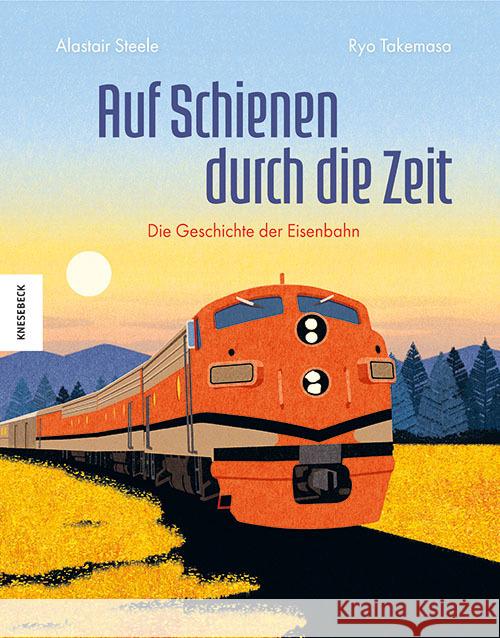 Auf Schienen durch die Zeit Steele, Alastair 9783957286864