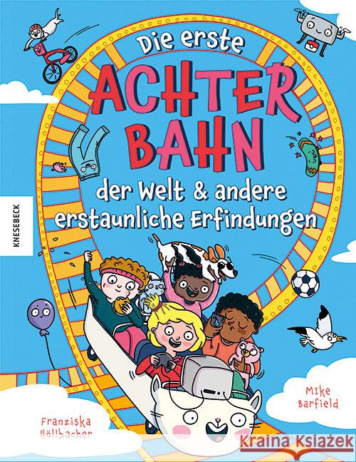 Die erste Achterbahn der Welt und andere erstaunliche Erfindungen Barfield, Mike 9783957288110 Knesebeck