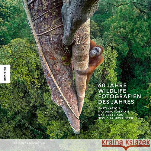 60 Jahre Wildlife Fotografien des Jahres Kidman Cox, Rosamund 9783957288738