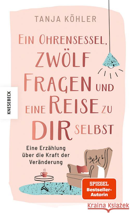 Ein Ohrensessel, zwölf Fragen und eine Reise zu dir selbst Köhler, Tanja 9783957289223
