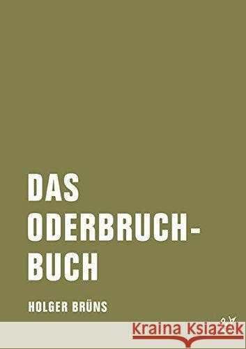 Das Oderbruchbuch : Aufzeichnungen aus dem ereignislosen Leben Brüns, Holger 9783957321152