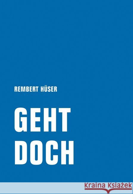 Geht doch Hüser, Rembert 9783957323828