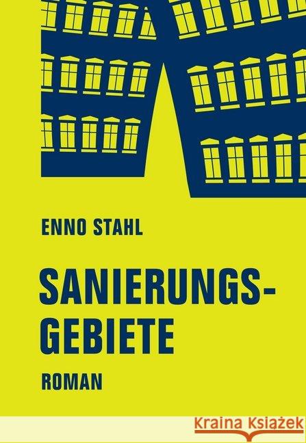 Sanierungsgebiete : Roman Stahl, Enno 9783957324054 Verbrecher Verlag