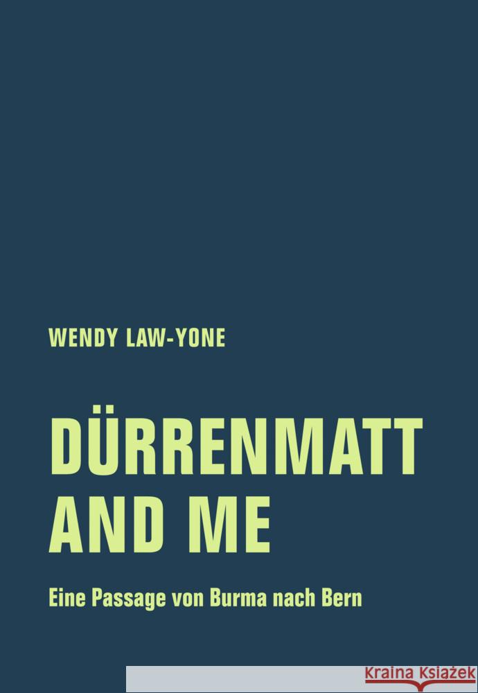 Dürrenmatt and me Law-Yone, Wendy 9783957324719