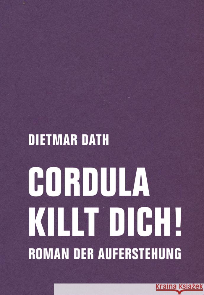 Cordula killt dich! oder Wir sind doch nicht die Nemesis von jedem Pfeifenheini Dath, Dietmar 9783957324917 Verbrecher Verlag