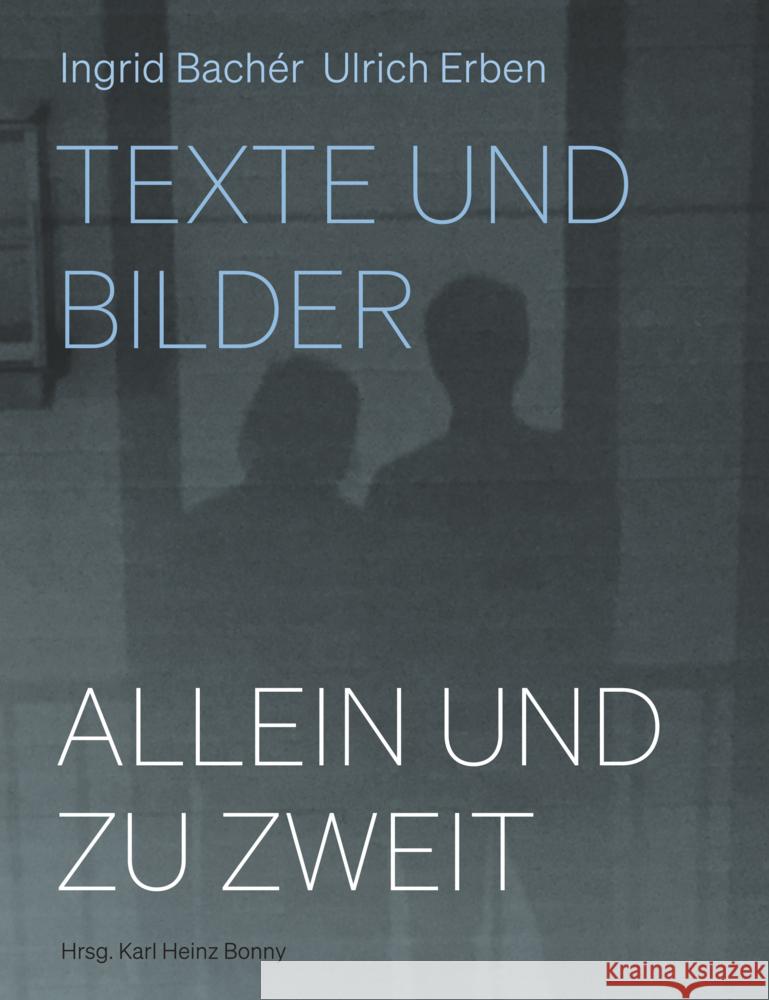 Allein und zu zweit Bachér, Ingrid, Erben, Ulrich 9783957325761 Verbrecher Verlag