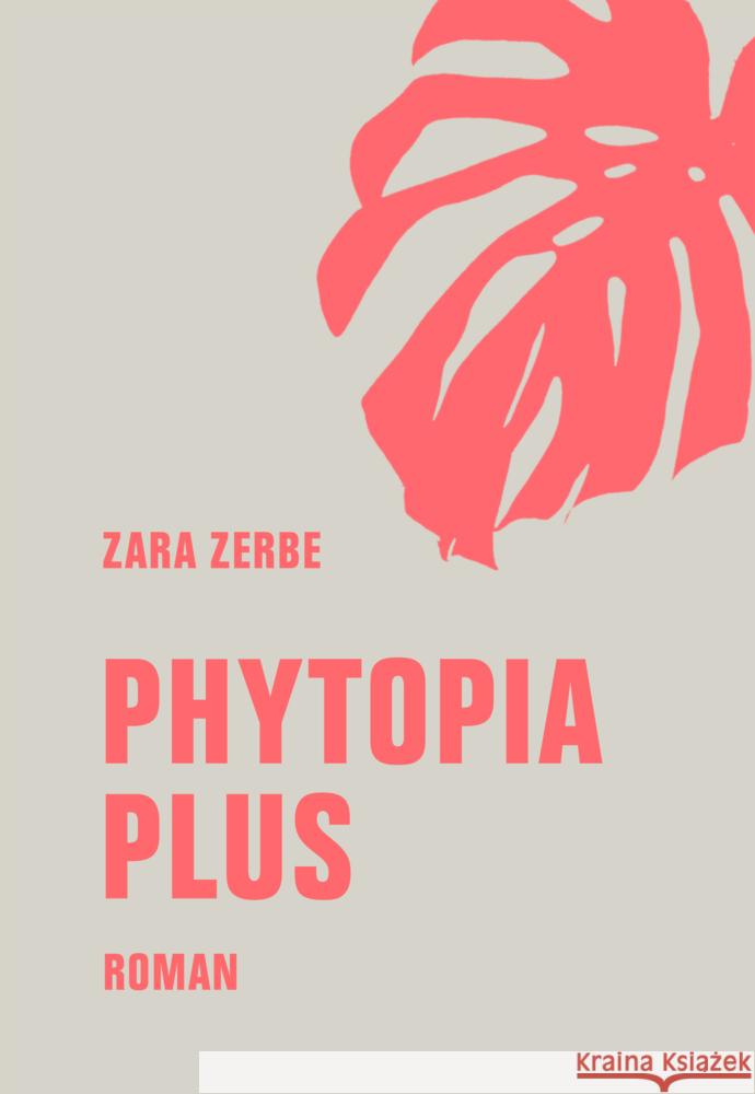 Phytopia Plus Zerbe, Zara 9783957325815 Verbrecher Verlag