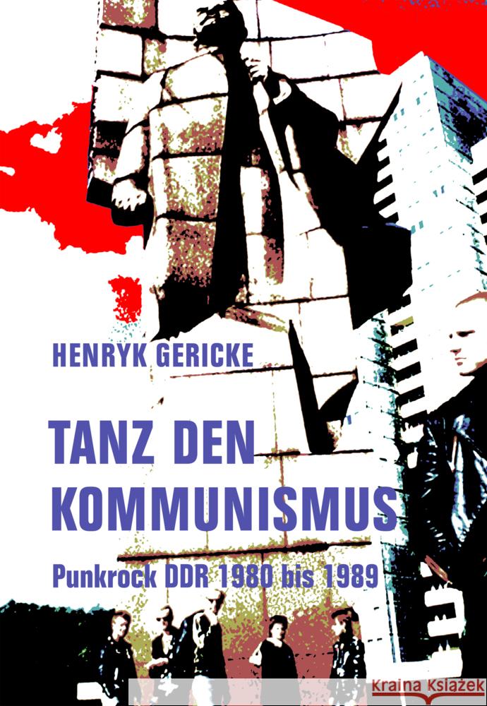 Tanz den Kommunismus Gericke, Henryk 9783957325846 Verbrecher Verlag