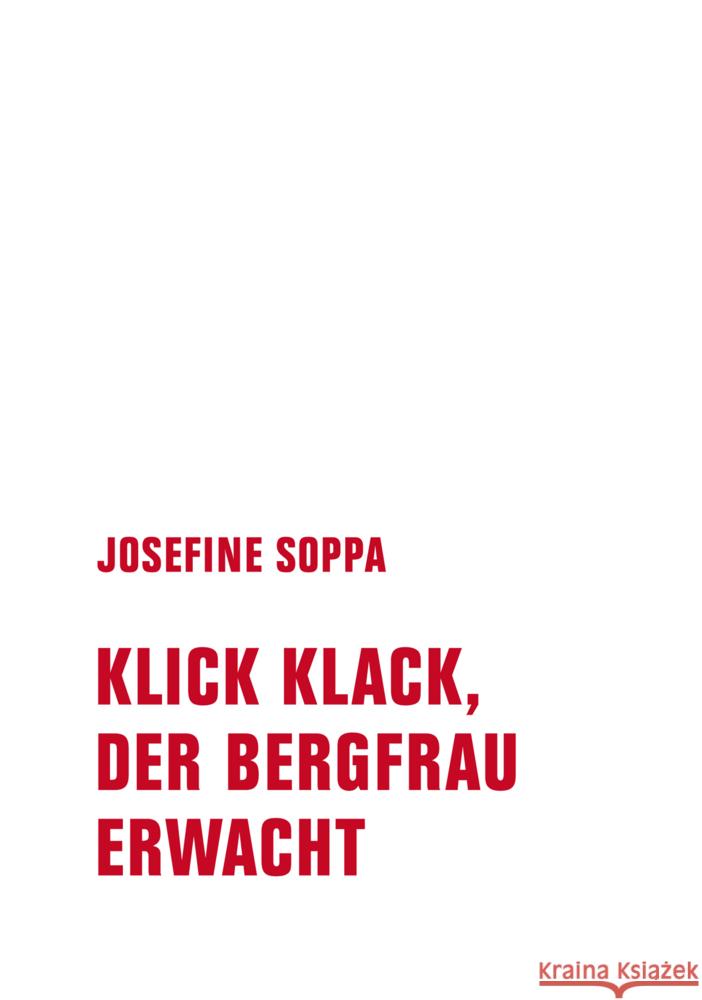 Klick, Klack, der Bergfrau erwacht Soppa, Josefine 9783957326287 Verbrecher Verlag
