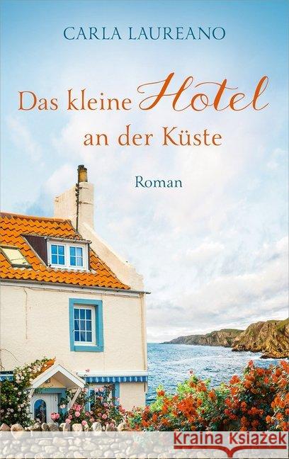 Das kleine Hotel an der Küste : Roman Laureano, Carla 9783957345349 Gerth Medien GmbH