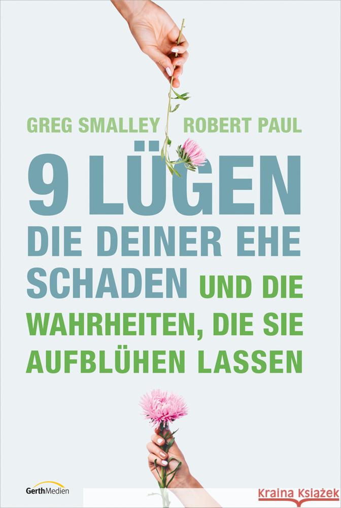 9 Lügen, die deiner Ehe schaden Smalley, Greg, Paul, Robert 9783957348340