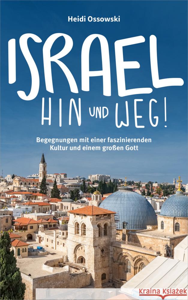 Israel - Hin und weg! Ossowski, Heidi 9783957348784