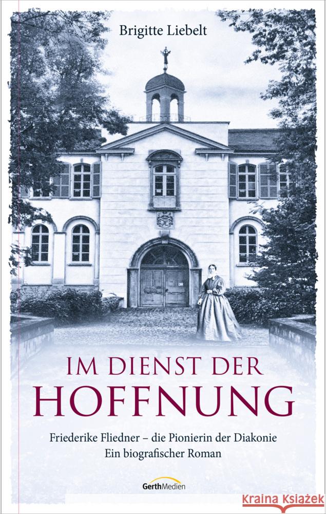 Im Dienst der Hoffnung Liebelt, Brigitte 9783957349170 Gerth Medien